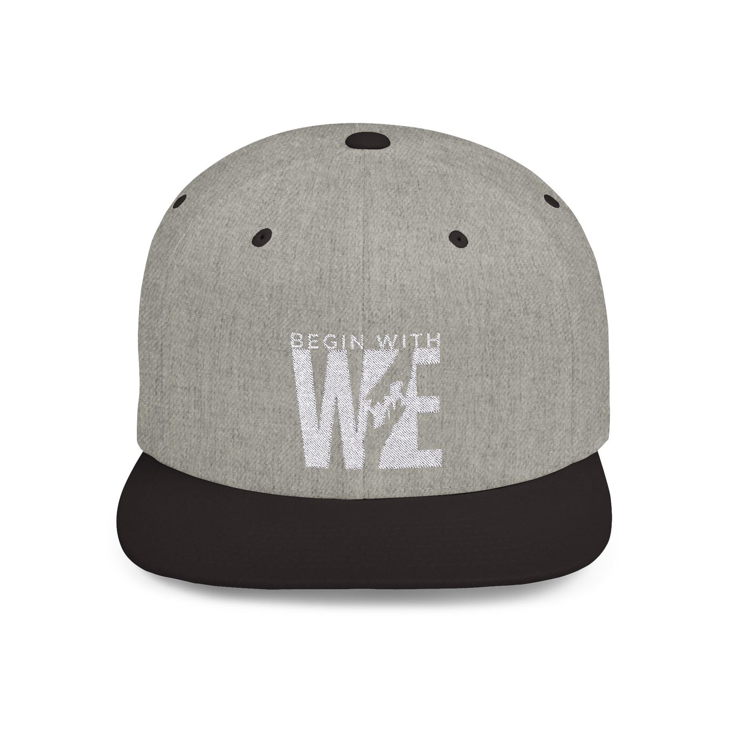 Begin With WE - Flat Bill Snapback (Embroidered)