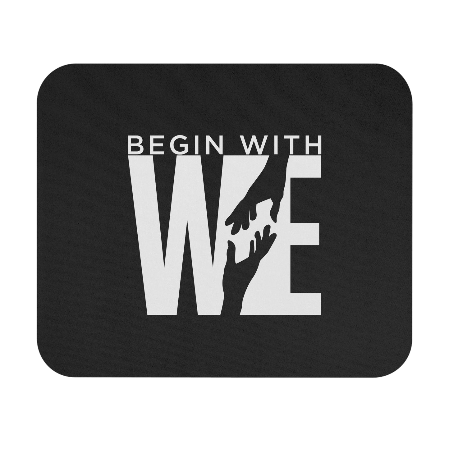 Begin With We Rectangle Mouse Pad – Unity Desk Mat