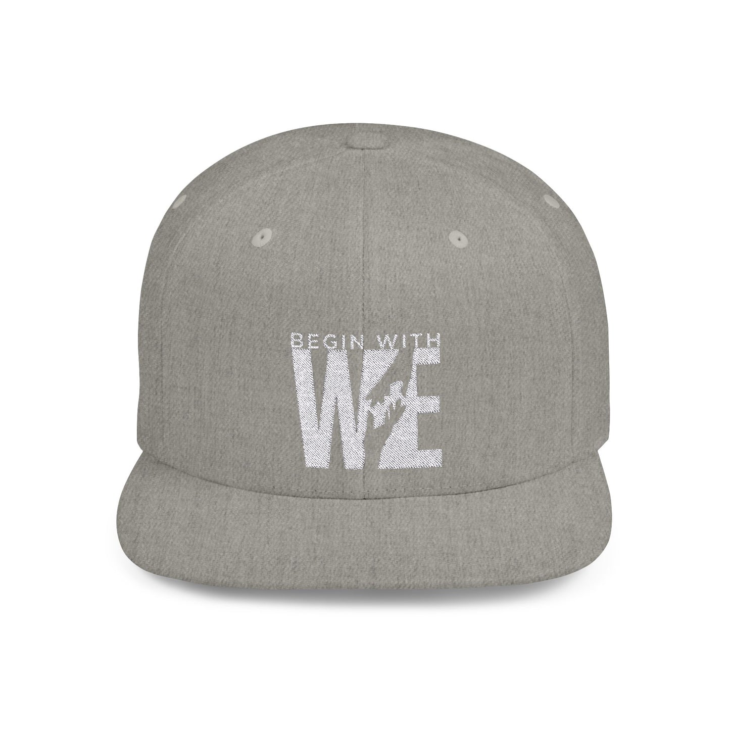 Begin With WE - Flat Bill Snapback (Embroidered)