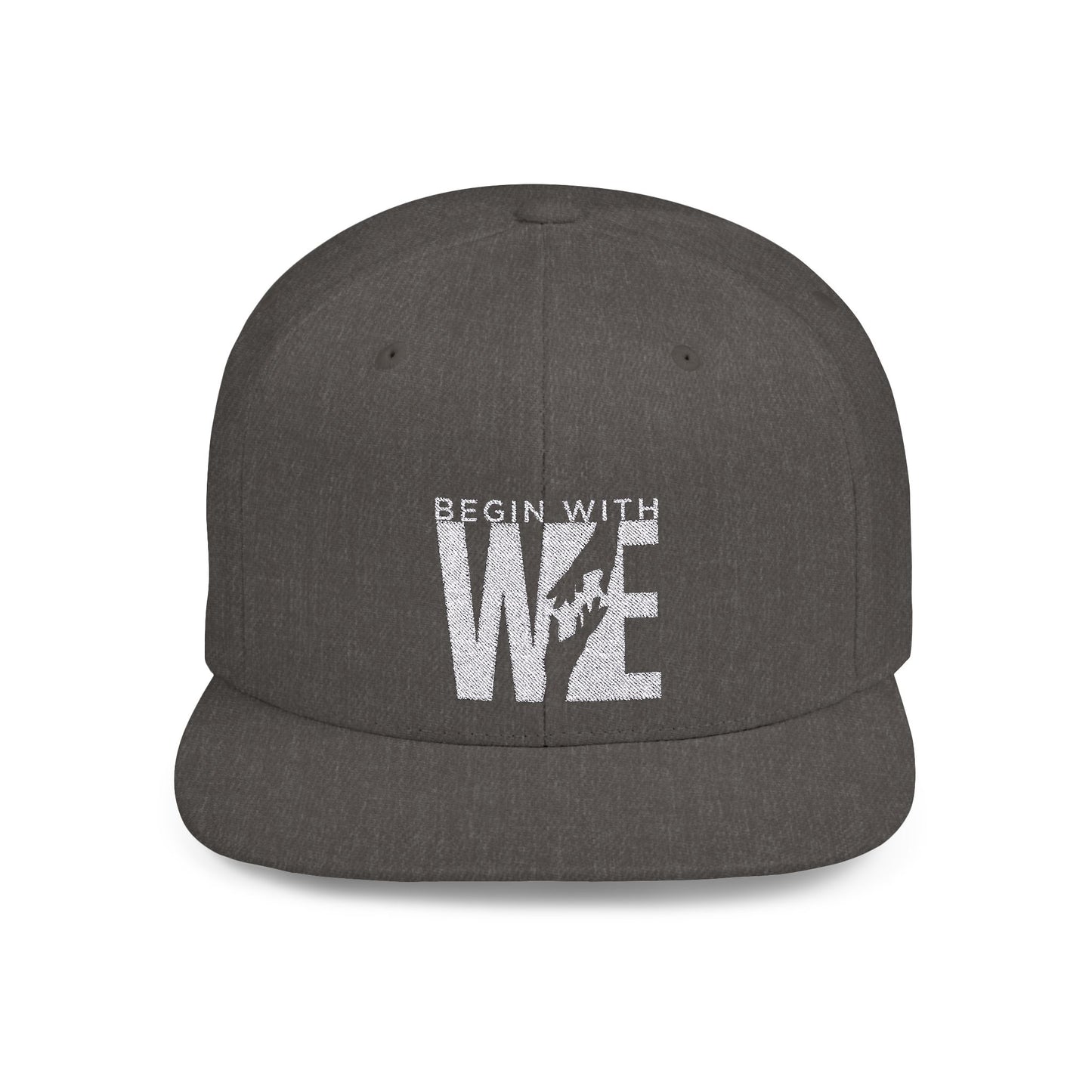 Begin With WE - Flat Bill Snapback (Embroidered)