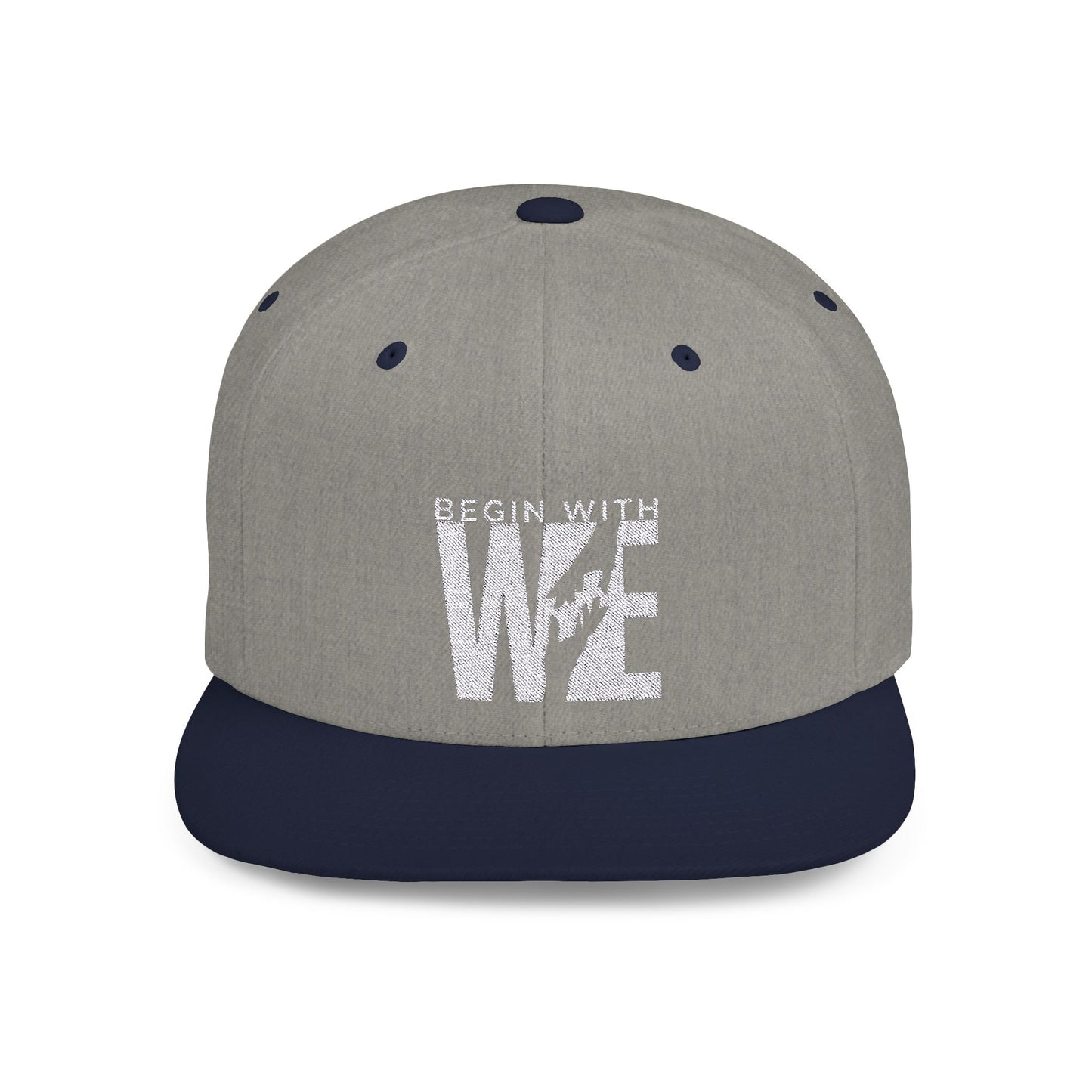 Begin With WE - Flat Bill Snapback (Embroidered)
