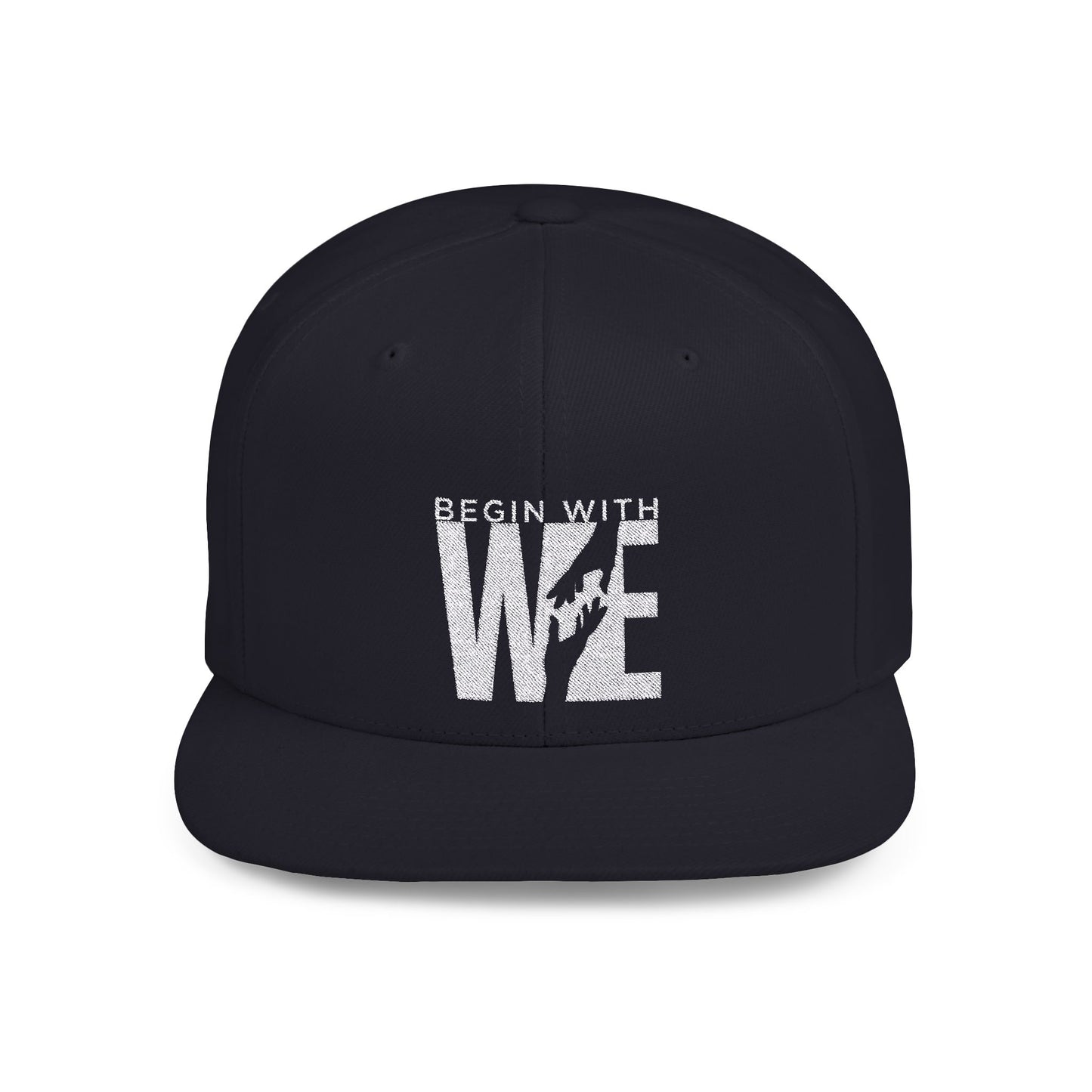 Begin With WE - Flat Bill Snapback (Embroidered)