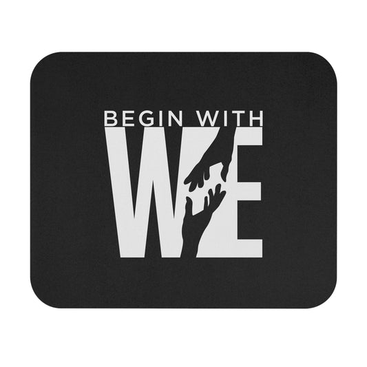 Begin With We Rectangle Mouse Pad – Unity Desk Mat