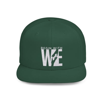 Begin With WE - Flat Bill Snapback (Embroidered)
