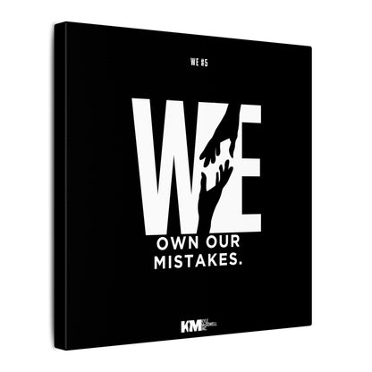WE#5 -  "We Own Our Mistakes"